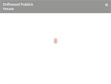 Tablet Screenshot of driftwoodpublickhouse.com